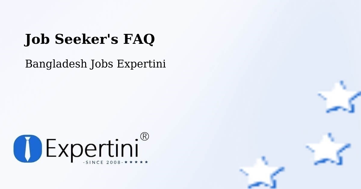 Job Seeker FAQ – Tungi - Bangladesh Jobs Expertini