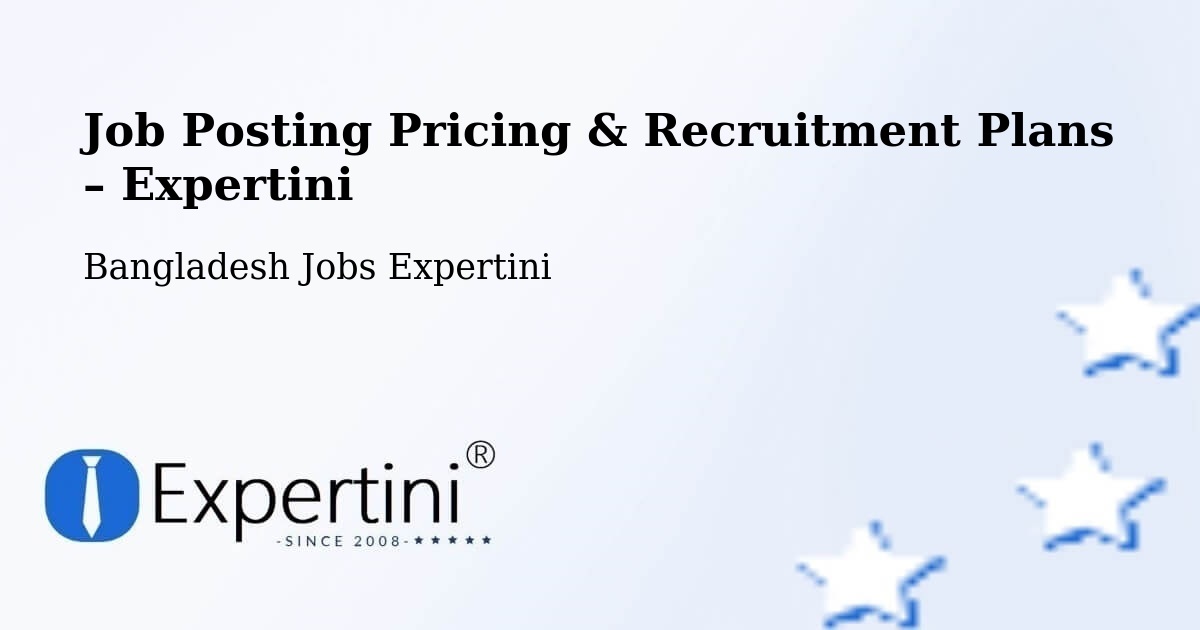 Job Posting Pricing & Recruitment Plans – Tungi - Tungi, Bangladesh Jobs Expertini