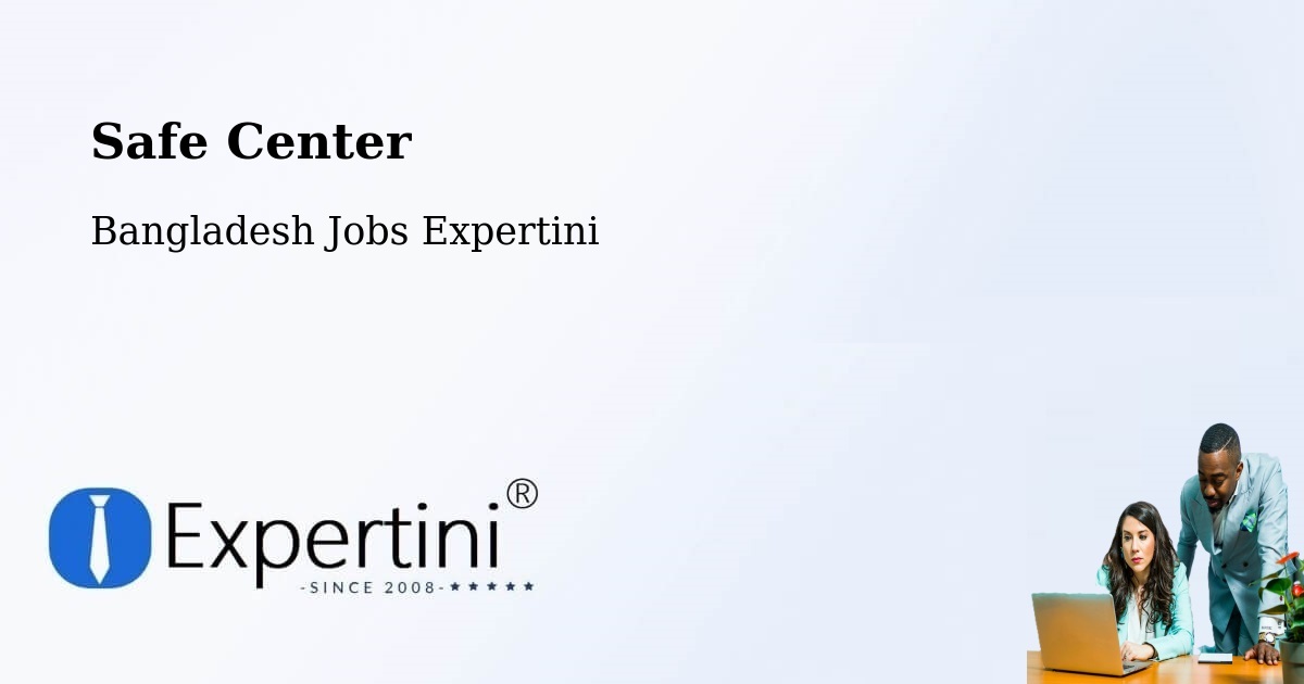 Safety Center – Tungi - Bangladesh Jobs Expertini